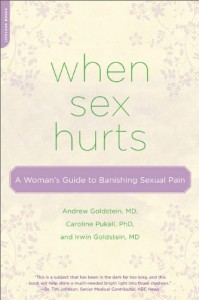 When Sex Hurts - A Woman's Guide to Banishing Sexual Pain